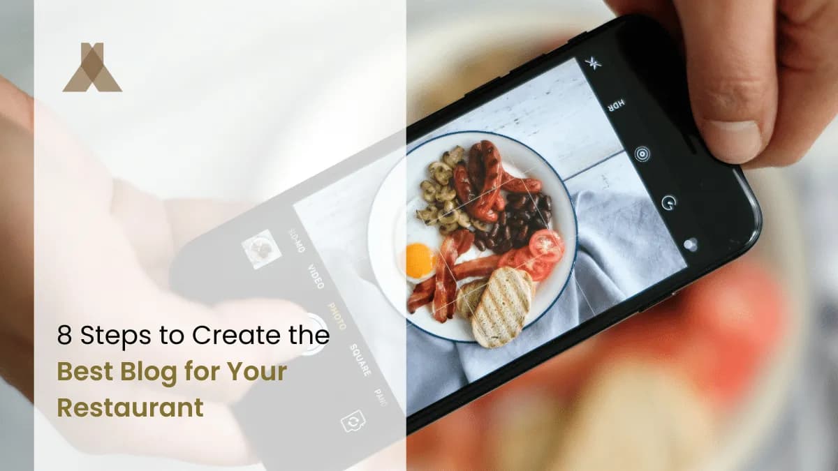 8 Steps to Create the Best Blog for Your Restaurant