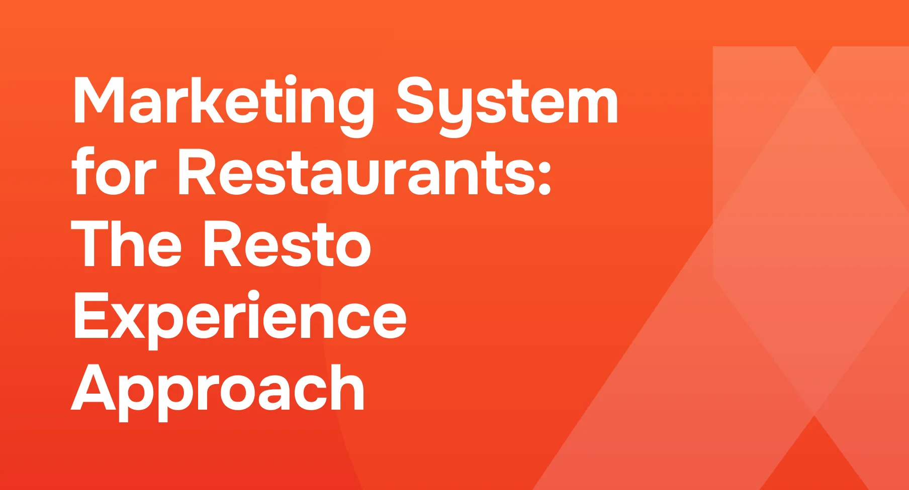 Marketing System for Restaurants: The Resto Experience Approach
