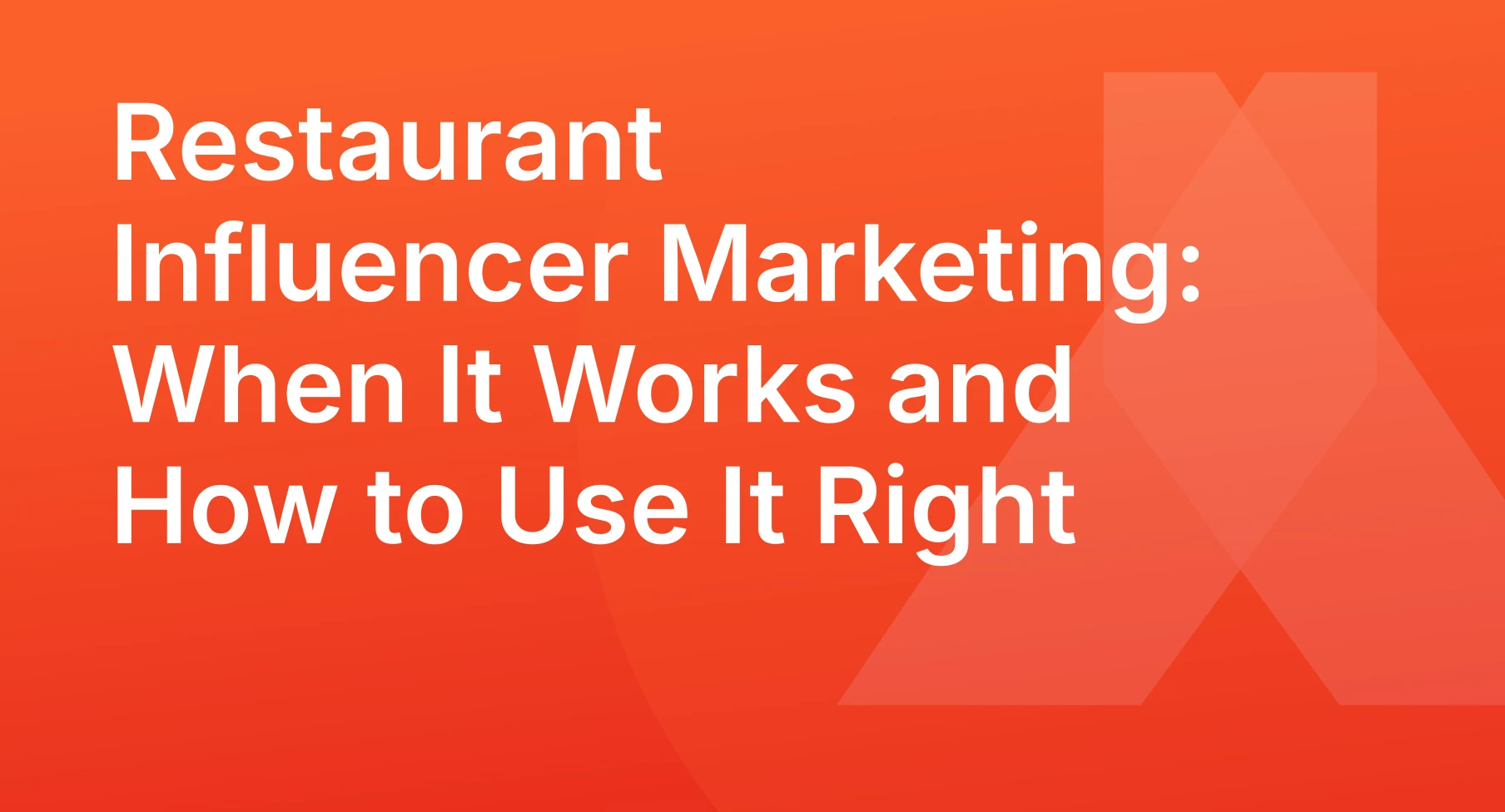 Restaurant Influencer Marketing: When It Works and How to Use It Right