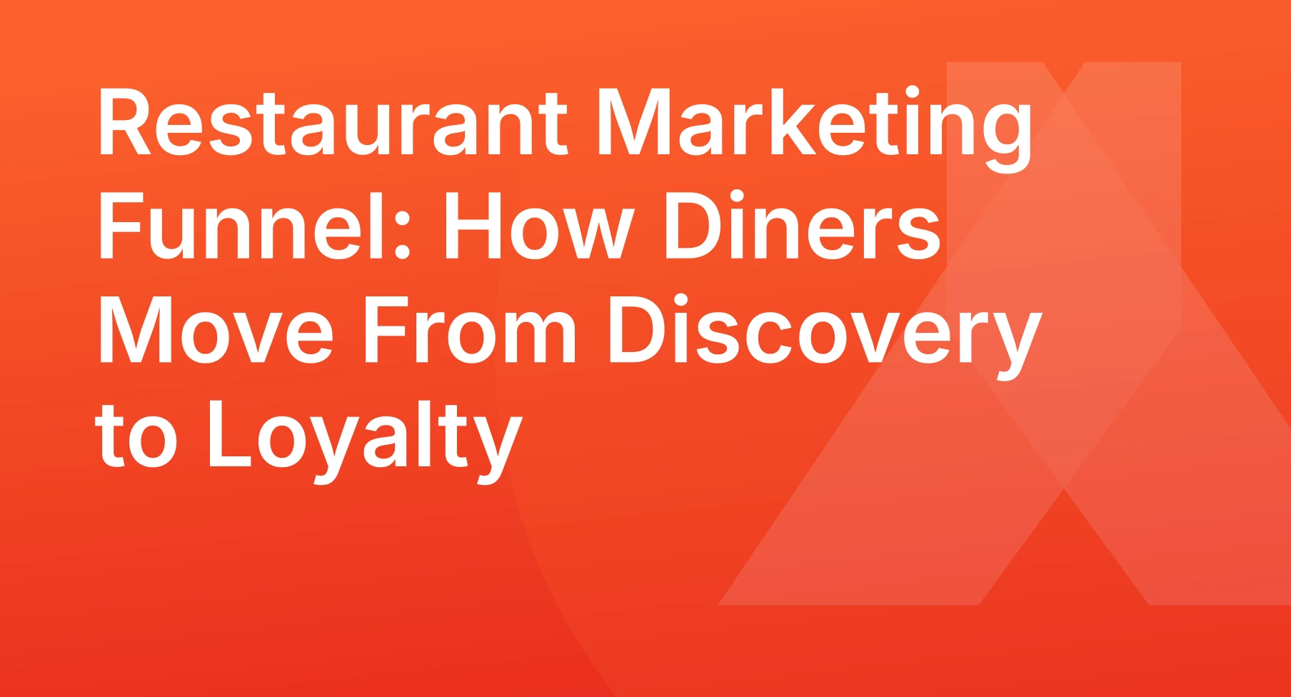 Restaurant Marketing Funnel: How Diners Move From Discovery to Loyalty